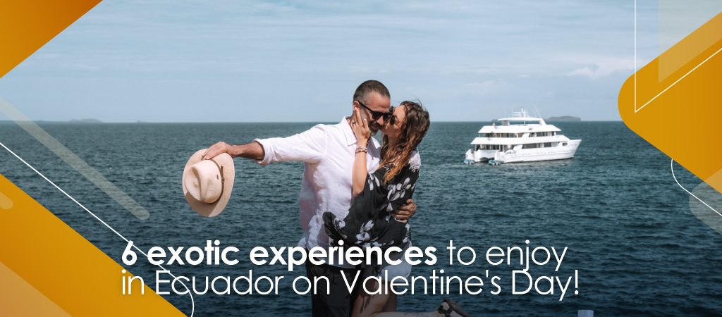 6 exotic experiences to enjoy in Ecuador on Valentine’s Day