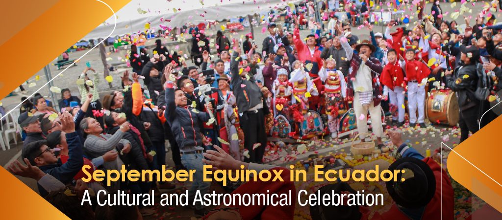 September Equinox in Ecuador: A Cultural and Astronomical Celebration