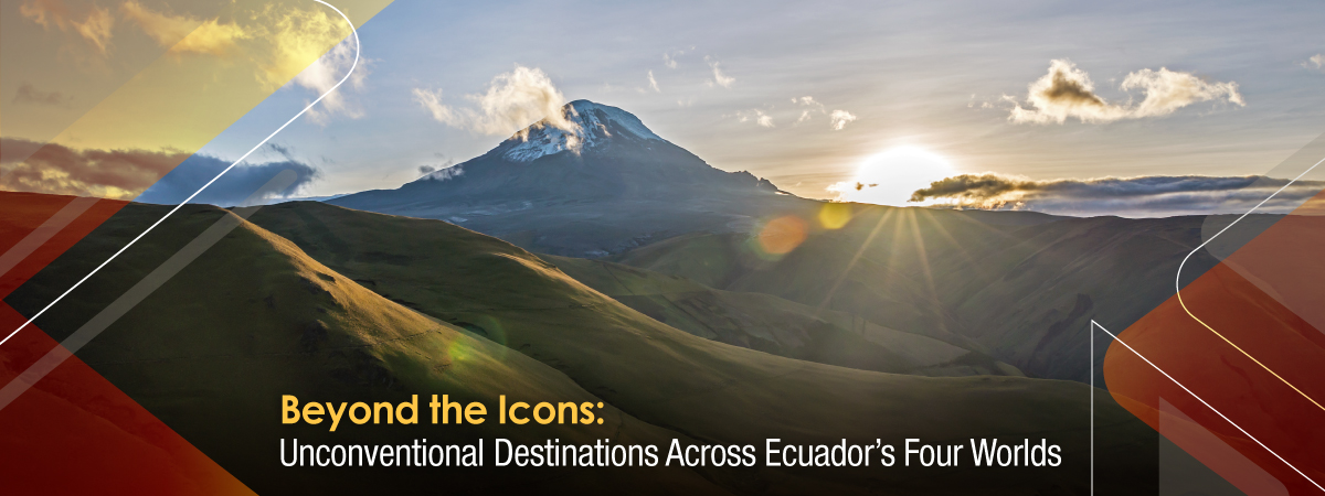 Unconventional Destinations Across Ecuador’s Four Worlds