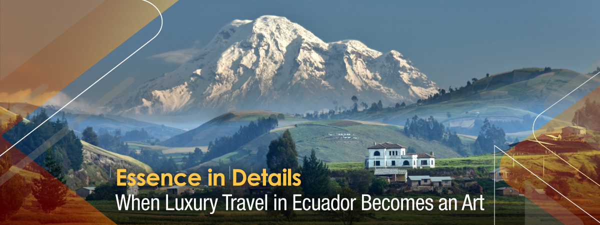 Luxury Travel in Ecuador
