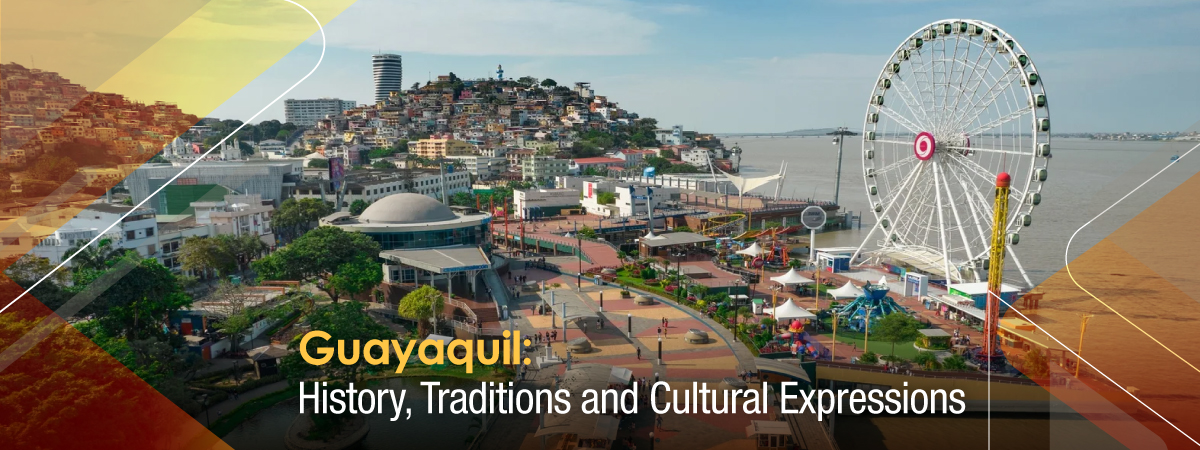 Guayaquil-History-Traditions-Cultural Expressions-Andeantravelcompany